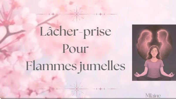 Méditation guidée : Flammes jumelles 1 (Copie)