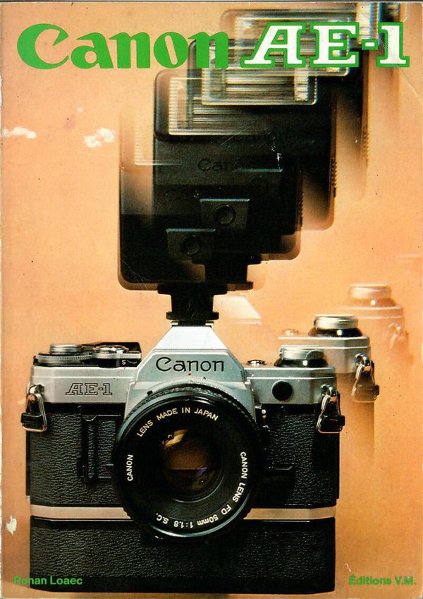 CANON AE-1  - MANUEL PRATIQUE D'UTILISATION  - RONAN LOAEC