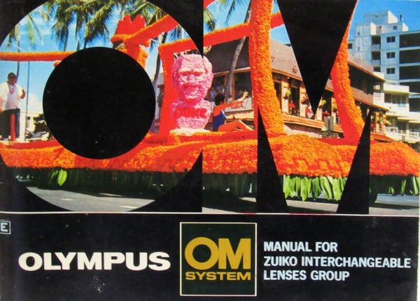 OLYMPUS OM SYSTEM  MANUAL FOR ZUIKO INTERCHANGEABLE LENSES GROUP