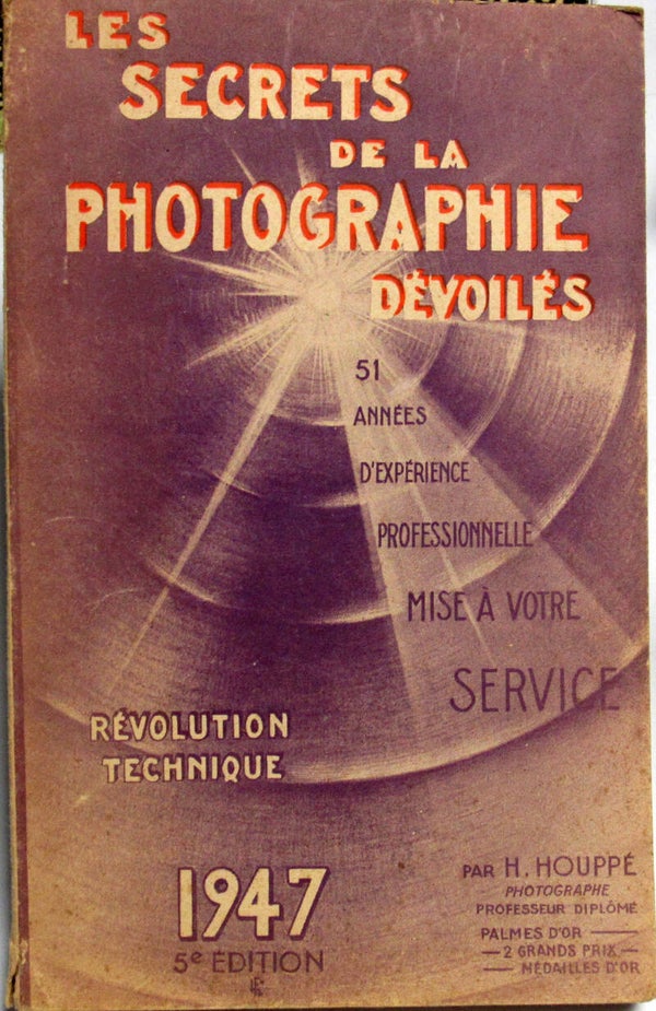 LES SECRETS DE LA PHOTOGRAPHIE DEVOILES PAR H. HOUPPÉ