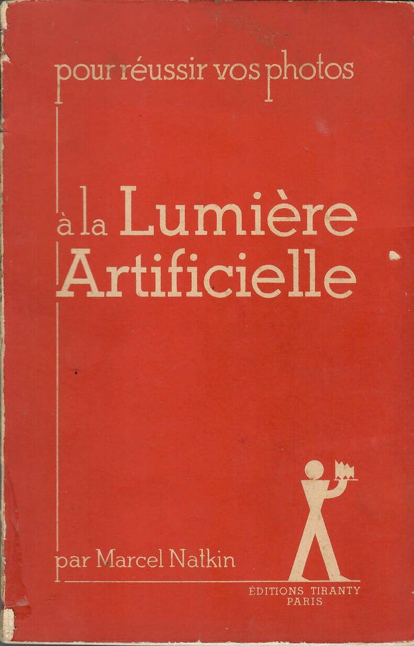 LA LUMIERE ARTIFICIELLE - MARCEL NATKIN - EDITIONS TIRANTY - 1935
