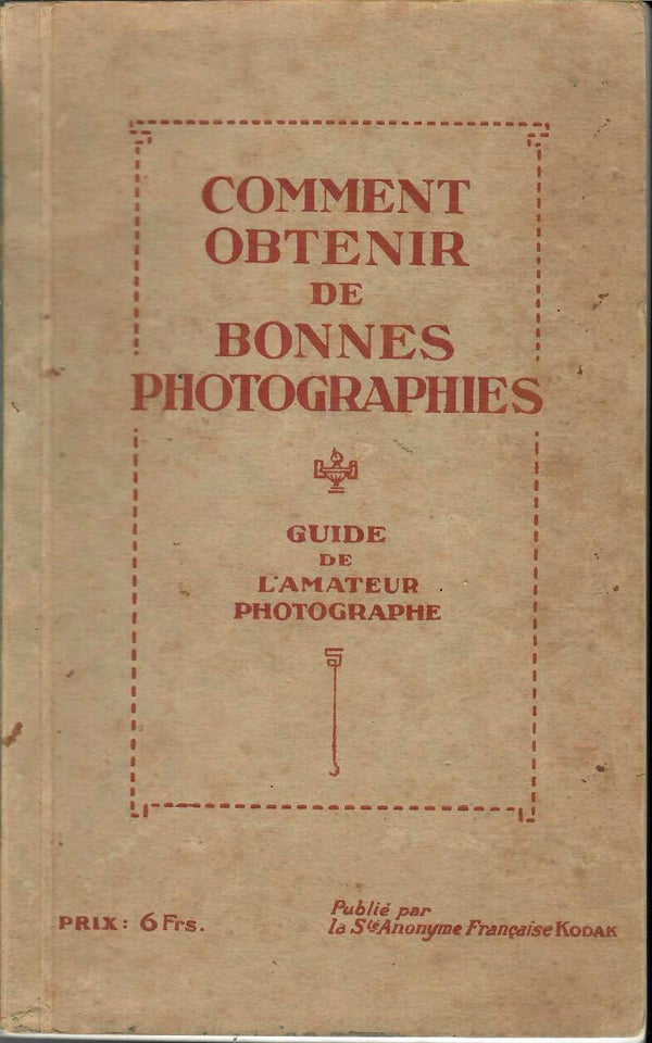 COMMENT OBTENIR DE BONNES PHOTOGRAPHIES - KODAK