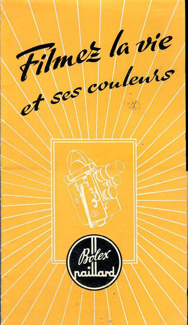 FILMEZ LA VIE ET SES COULEURS - BOLEX PAILLARD