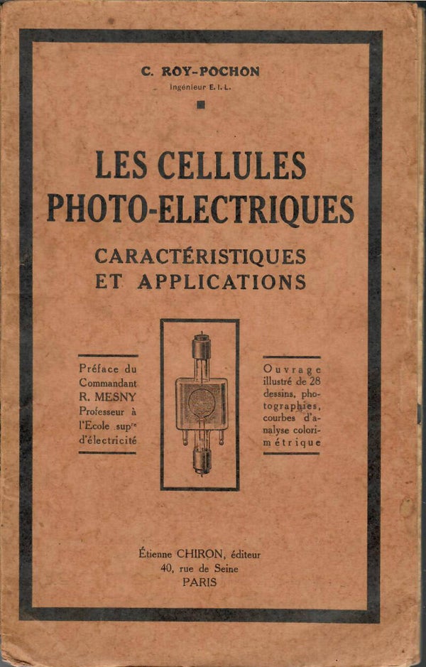 LES CELLULES PHOTO-ELECTRIQUES - C. ROY-POCHON - EDITIONS ETIENNE CHIRON