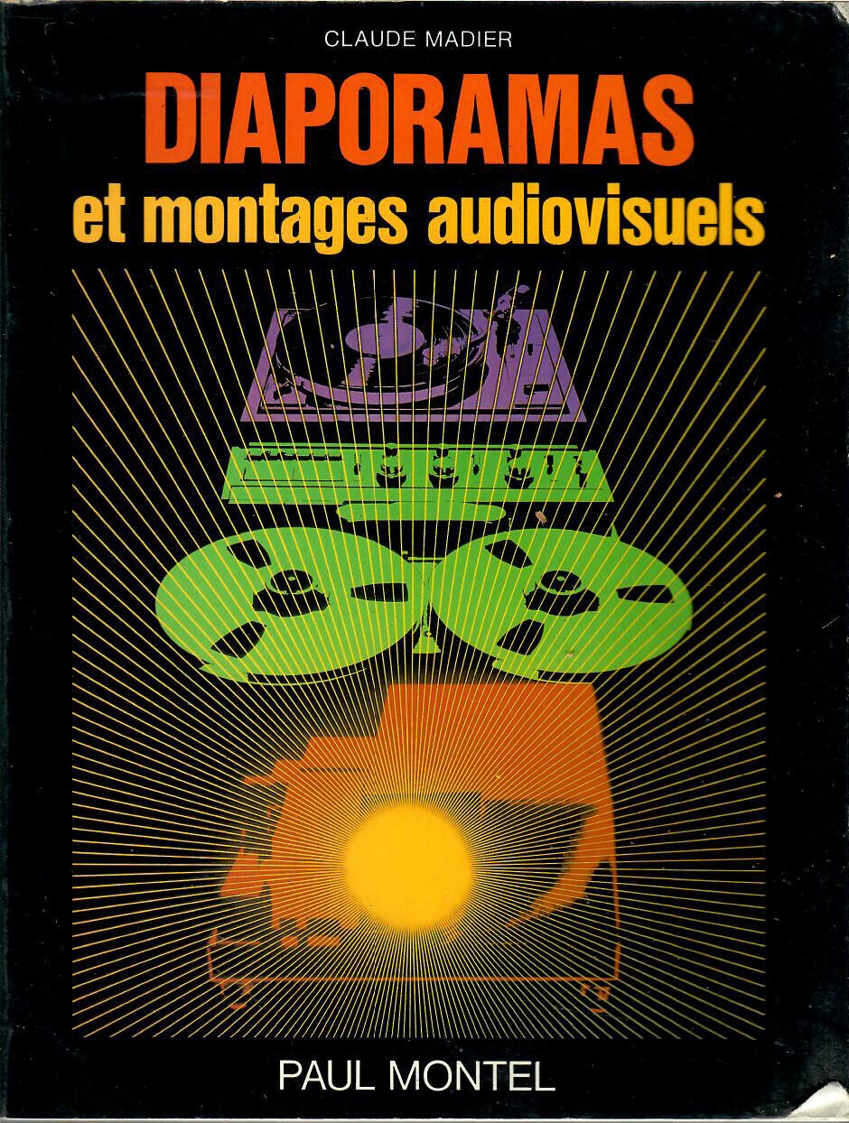 DIAPORAMAS ET MONTAGES AUDIOVISUELS - CLAUDE MADIER - EDITIONS PAUL MONTEL