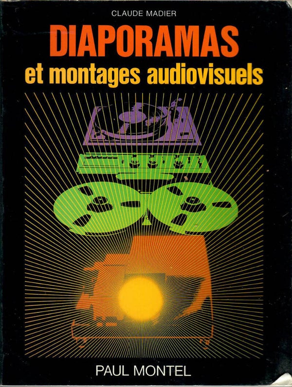 DIAPORAMAS ET MONTAGES AUDIOVISUELS - CLAUDE MADIER - EDITIONS PAUL MONTEL
