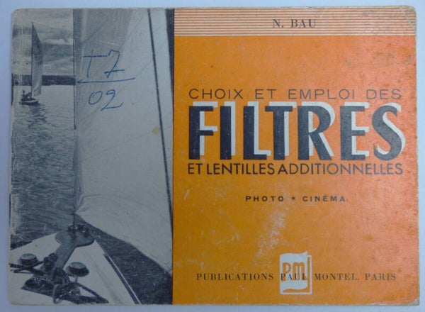 CHOIX ET EMPLOI DES FILTRES ET LENTILLES ADDITIONNELLES EN PHOTO ET CINEMA