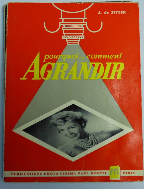 POURQUOI...COMMENT AGRANDIR - A. DE ZITTER CHEZ PAUL MONTEL - 1961