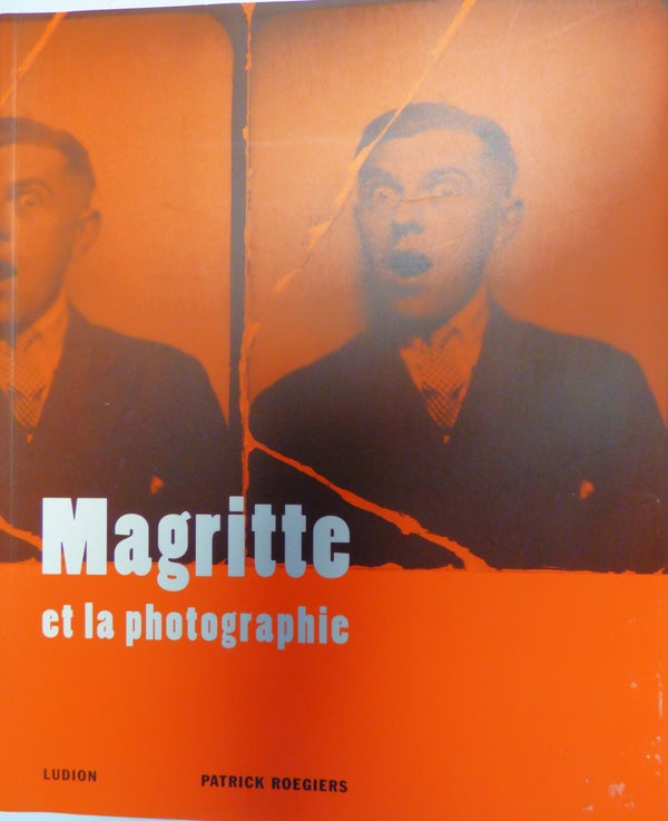 MAGRITTE ET LA PHOTOGRAPHIE - PATRICK ROEGIERS chez LUDION
