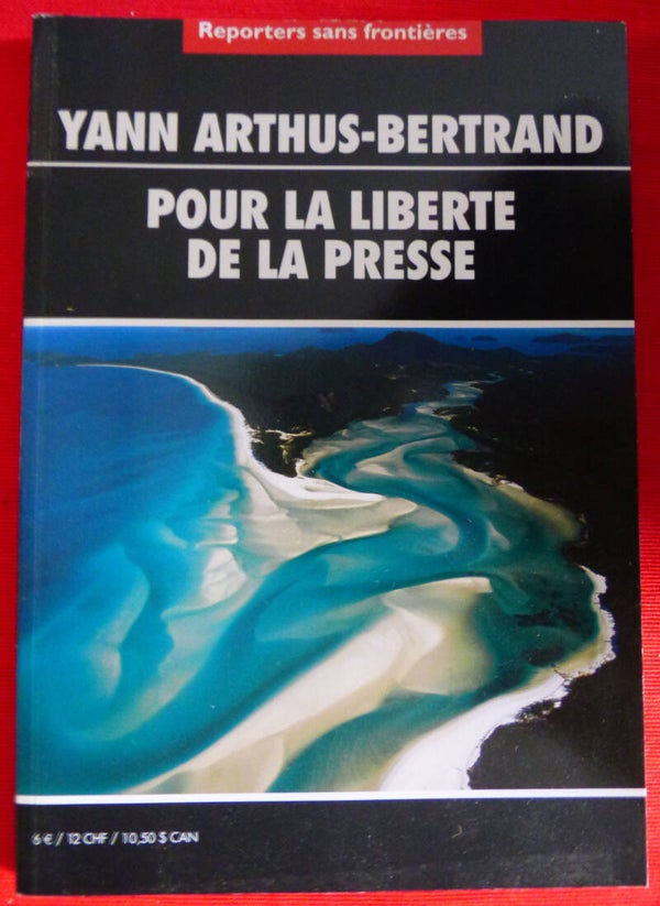 POUR LA LIBERTE DE LA PRESSE -YANN ARTHUS-BERTRAND REPORTERS SANS FRONTIERES