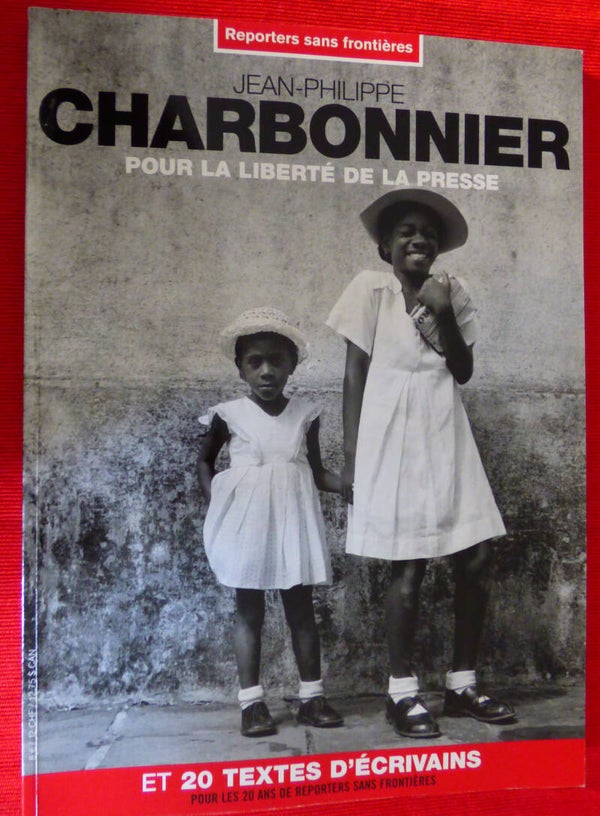 POUR LA LIBERTE DE LA PRESSE - JEAN-PHILIPPE CHARBONNIER - REPORTERS SANS FRONTIERES