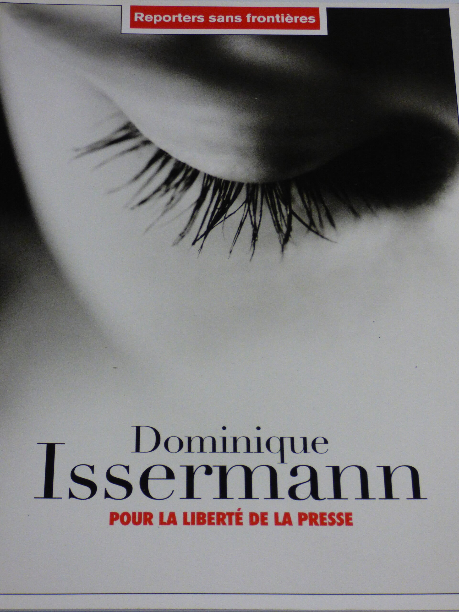 DOMINIQUE ISSERMANN  POUR LA LIBERTE DE LA PRESSE REPORTERS SANS FRONTIERES