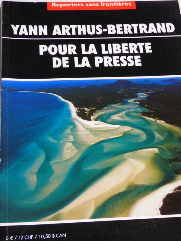 YANN ARTHUS-BERTRAND POUR LA LIBERTE DE LA PRESSE REPORTERS SANS FRONTIERES