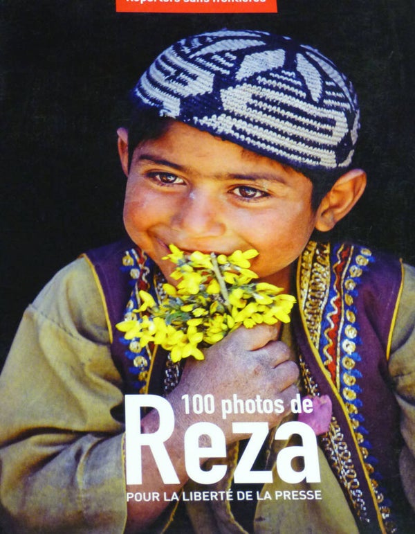 REZA 100 PHOTOS POUR LA LIBERTE DE LA PRESSE REPORTERS SANS FRONTIERES