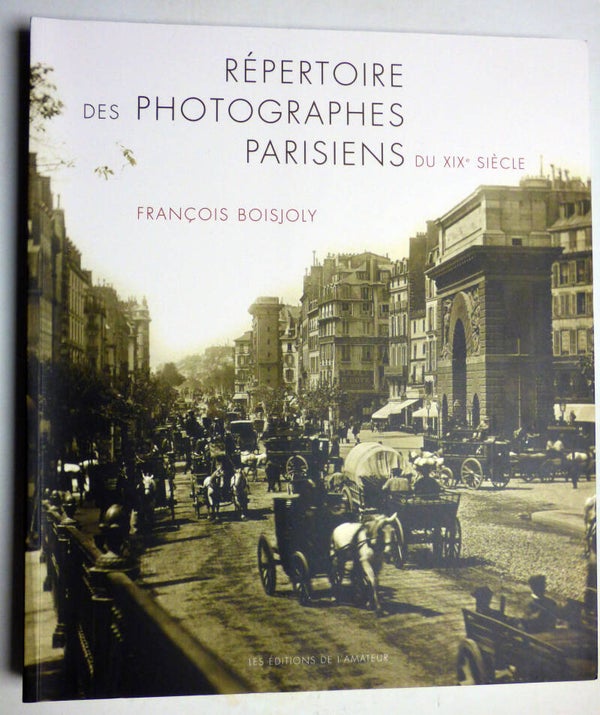 REPERTOIRE DES PHOTOGRAPHES PARISIENS DU XIX ème SIECLE
