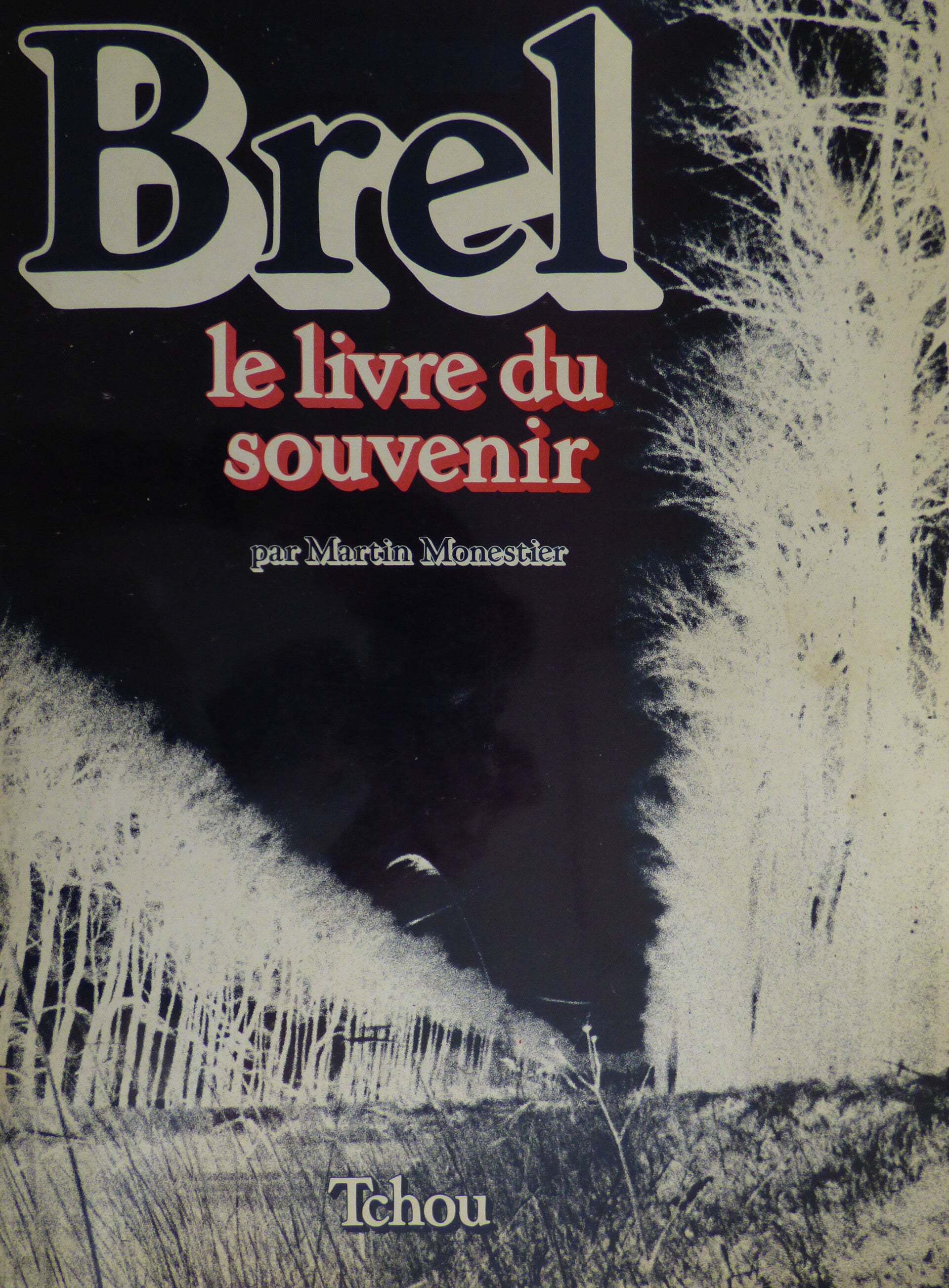 JACQUES BREL LE LIVRE DU SOUVENIR - MARTIN MONESTIER CHEZ TCHOU - 1982