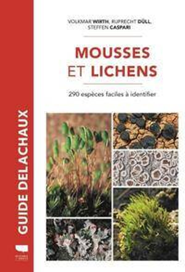 MOUSSES ET LICHENS : 290 ESPÈCES FACILES À IDENTIFIER