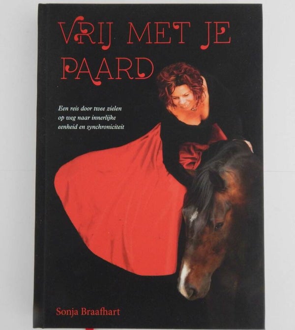Boek Vrij met je paard, een reis door twee zielen op weg naar innerlijke éénheid en synchroniciteit