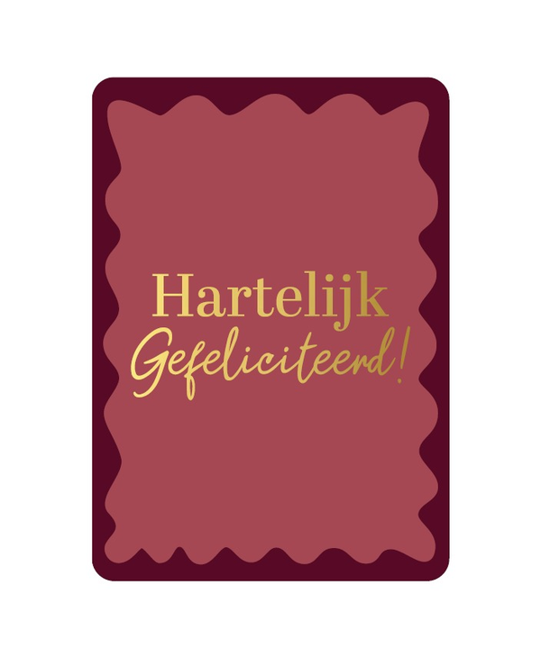A6 kaart - Hartelijk Gefeliciteerd - bordeauxrood
