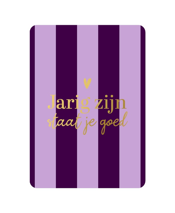 A6 kaart - Jarig zijn staat je goed