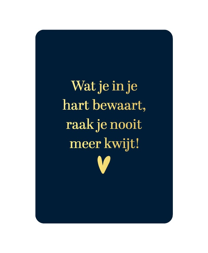 A6 kaart - Wat je in je hart bewaart, raak je nooit meer kwijt