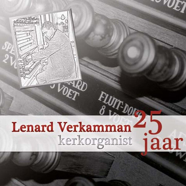 Cd 25 jaar jubileum kerkorganist, Amersfoort, Hasselt, Tholen, Zaltbommel, Lenardverkamman
