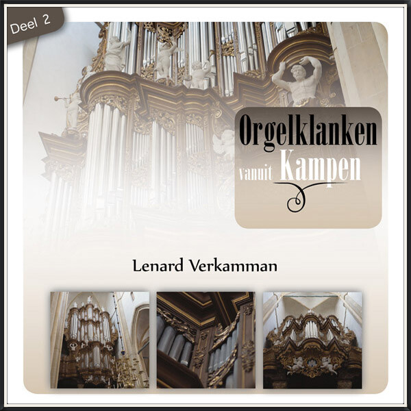 Cd Orgelklanken vanuit Kampen (2),  Improvisaties en klassieke werken, Lenardverkamman.nl