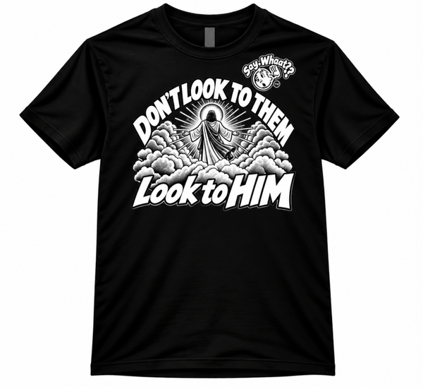 DONT LOOK TO THEM