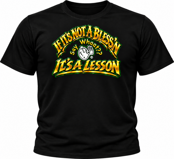 IF IT'S NOT A BLESS'N (black shirt w/colored image)