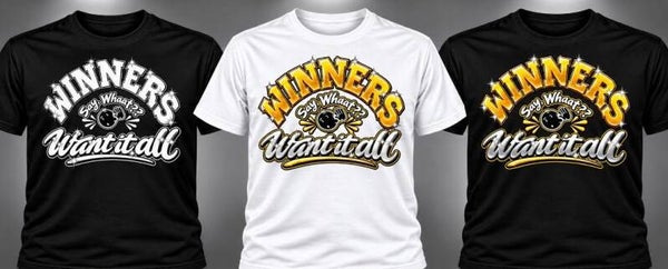 WINNERS WANT IT ALL