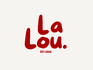 La Lou.