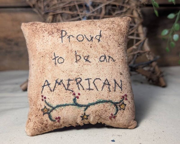 Americana 4-inch Home Decor Pillow, Primitive Proud to be an American Decor