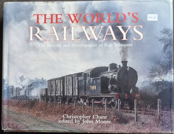 The world's railways: the history and development of rail transport