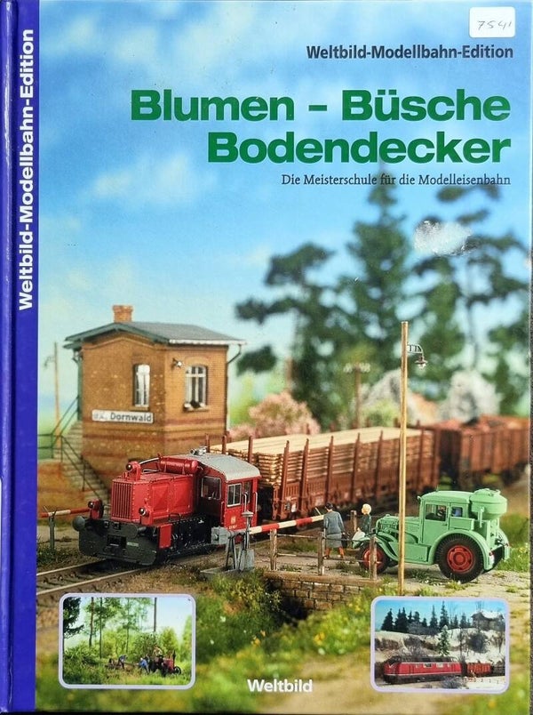 *Blumen Büsche Bodendecker* - Die Meisterschule für die Modelleisenbahn