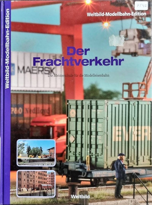*Der Frachtverkehr* - Die Meisterschule für die Modelleisenbahn