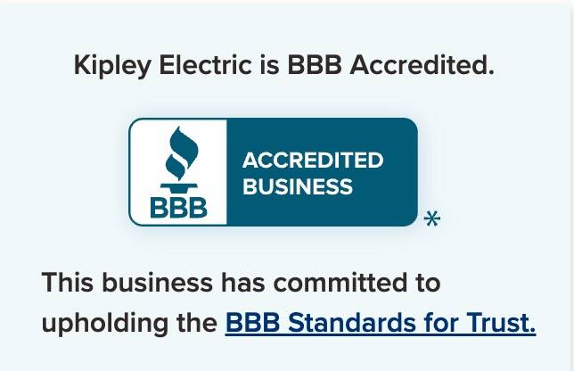 Kipley Electric is BBB Accredited. This business has committed to upholding the BBB Standards for Trust.