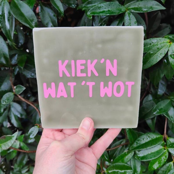 Tegeltje - Kiek'n wat 't wot
