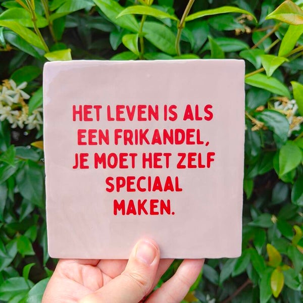Tegeltje - Het leven is als een frikandel
