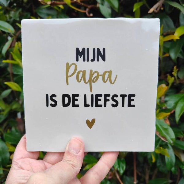 Tegeltje - Mijn/onze papa is de liefste