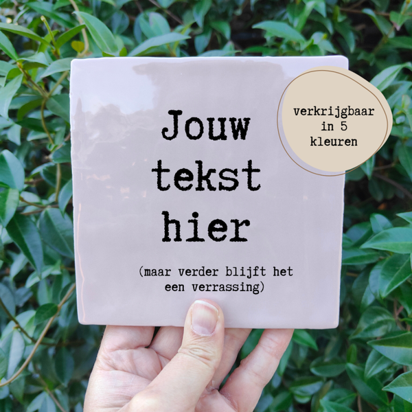 Tegeltje - Verrassingstegeltje - met eigen tekst
