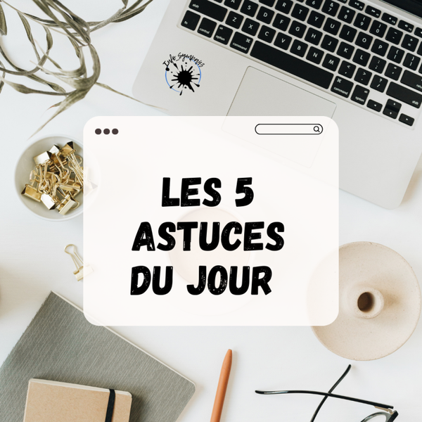 Les 5 astuces du Jour - Format Papier -