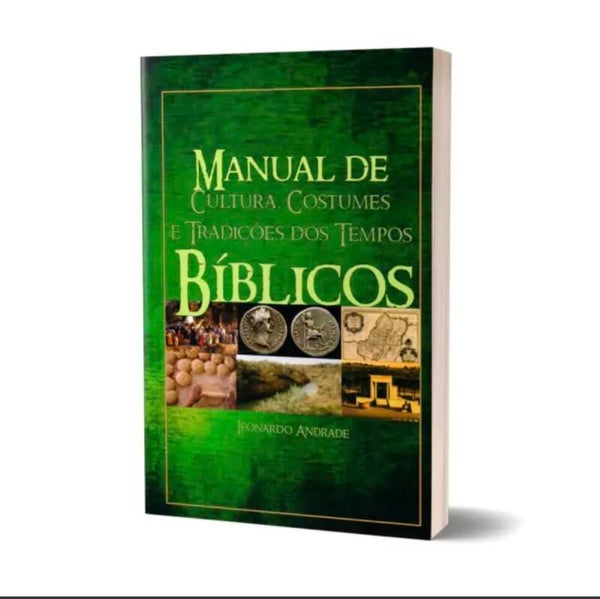 Livro Manual De Cultura, Costumes E Tradições Dos Tempos Bíblicos - Leonardo Andrade