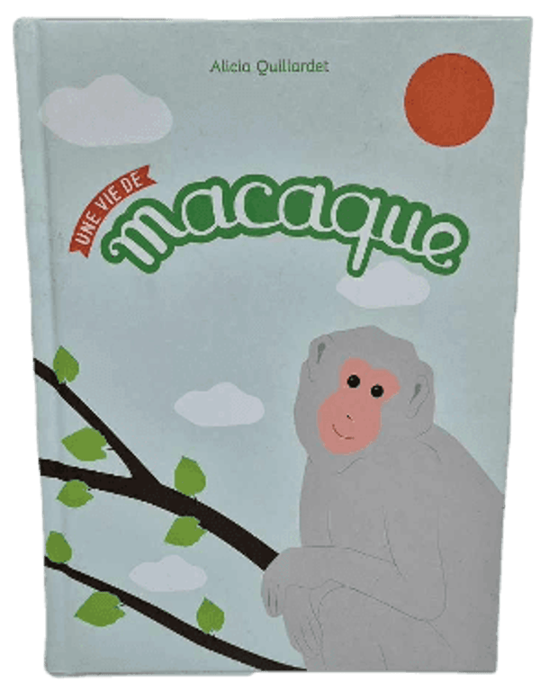 ALICIA QUILLARDET - Une Vie De Macaque