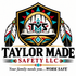 Taylor Made Safety LLC