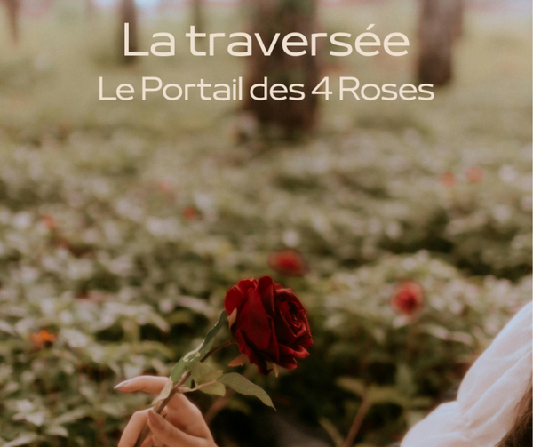 La traversée | Le Portail des 4 Roses