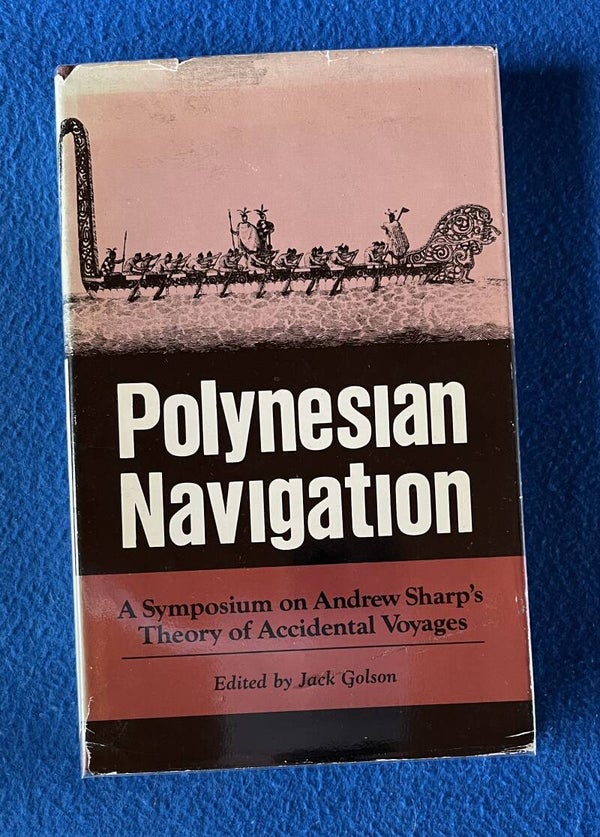 Polynesian Navigation - A Symposium On Andrew Sharp's Theory Of Accidental Voyages