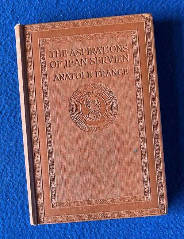 The Aspirations Of Jean Servien - Anatole France - (1923)