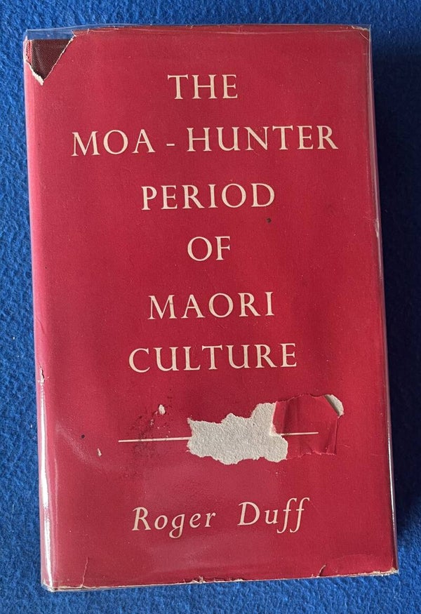 The Moa-Hunter Period Of Maori Culture - Roger Duff