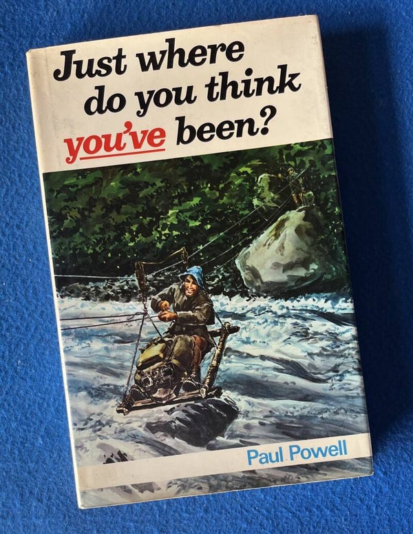 Just Where Do You Think You've Been - Paul Powell