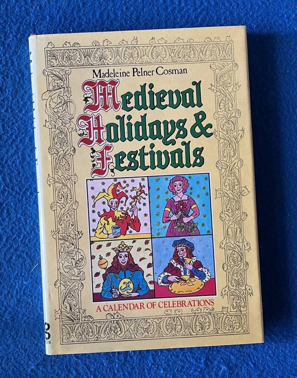 Medieval Holidays & Festivals - Madeleine Pelner Cosman